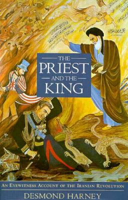 The Priest and the King: An Eyewitness Account of the Iranian Revolution