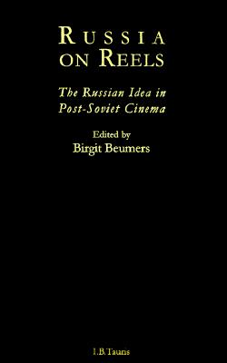 Image for Russia On Reels: The Russian Idea in Post-Soviet Cinema (KINO - The Russian and Soviet Cinema)