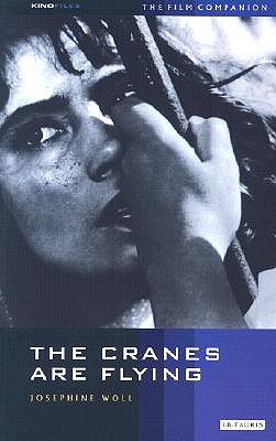 The Cranes Are Flying: The Film Companion (KINOfiles Film Companion)