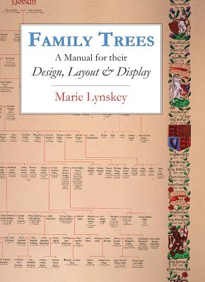 Family Trees: A Manual for Their Design, Layout & Display