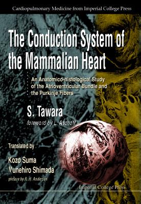 The Conduction System of the Mammlian Heart: An Anatomico-Histological Study of the Atrioventricular Bundle and the Purkinje Fibers