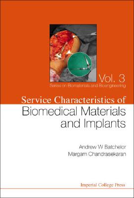 SERVICE CHARACTERISTICS OF BIOMEDICAL MATERIALS AND IMPLANTS (Biomaterials and Bioengineering)