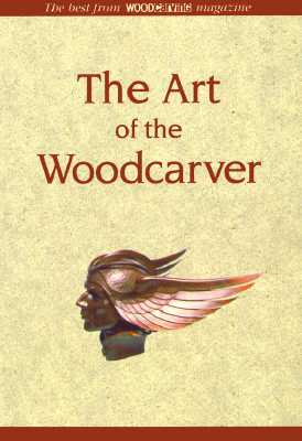 The Art of the Woodcarver: The Best from Woodcarving Magazine