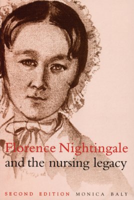 Florence Nightingale and the Nursing Legacy