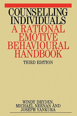 Counselling Individuals: A Rational Emotive Behavioural Handbook (Exc Business And Economy (Whurr))