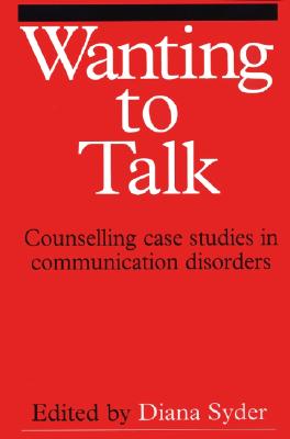 Wanting to Talk: Counselling Case Studies in Communication Disorders