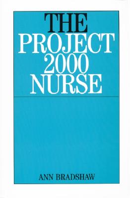 The Project 2000 Nurses: The Remaking of British General Nursing 1978-2000