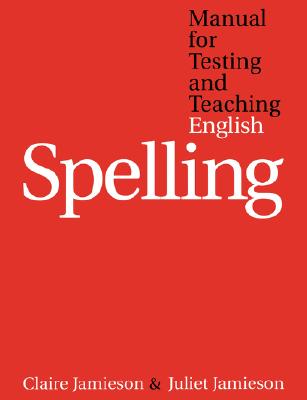 Manual for Testing and Teaching English Spelling
