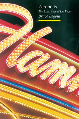 Zeropolis: The Experience of Las Vegas (Topographics)