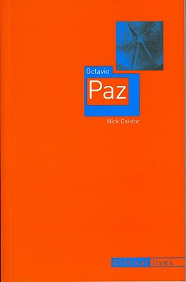 Octavio Paz (Critical Lives)