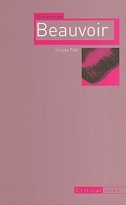 Simone de Beauvoir (Critical Lives)