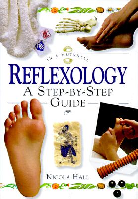 Reflexology: In A Nutshell (In a Nutshell Series)