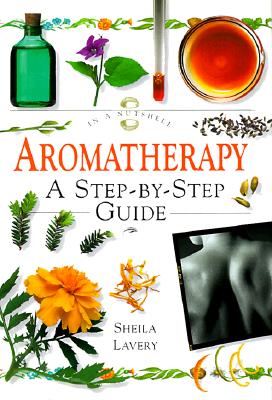 Aromatherapy: In a Nutshell (In a Nutshell Series)