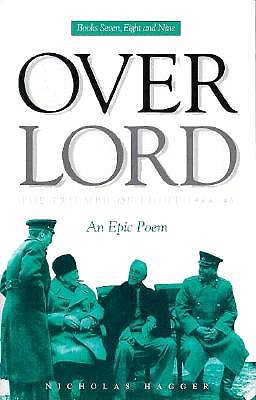 Image for OVERLORD, Books 7-9: A Triumph of Light 1944-45. An Epic Poem OVERLORD, Books 7-9: A Triumph of Light 1944-45. An Epic Poem