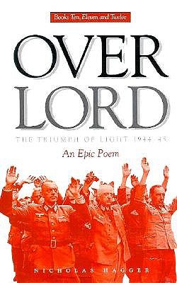 Image for OVERLORD, Books 10-12: A Triumph of Light 1944-45. An Epic Poem OVERLORD, Books 10-12: A Triumph of Light 1944-45. An Epic Poem