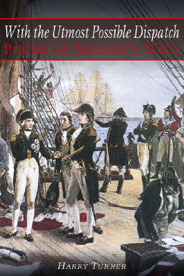 With the Utmost Possible Despatch: Poems of Nelson's Navy