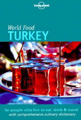 Lonely Planet World Food Turkey (Lonely Planet World Food Guides)