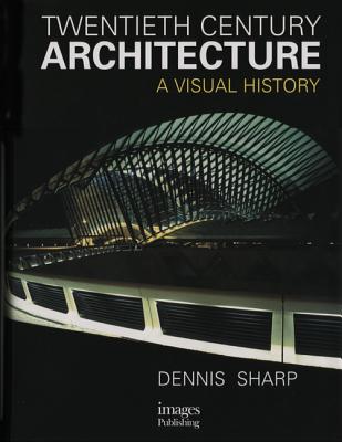 Twentieth Century Architecture: A Visual History