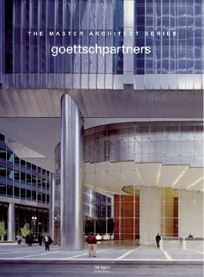 Goettsch Partners [The Master Architect Series]