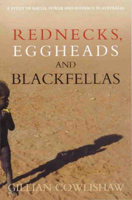 Rednecks, Eggheads, and Blackfellas: A Study of Racial Power and Intimacy in Australia