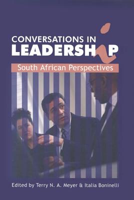Conversations in Leadership : South African Perspectives