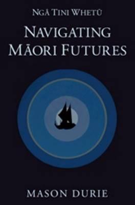 Nga Tini WhetuNavigating Maori Futures