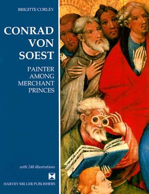 Conrad Von Soest: Painter Among Merchant Princes