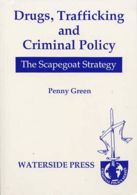 Drugs, Trafficking And Criminal Policy: The Scapegoat Strategy