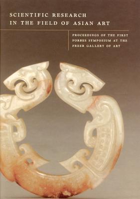 Scientific Research in the Field of Asian Metallurgy: Proceedings of Fifth Forbes Symposium at the Freer Gallery of Art