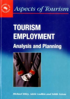 Tourism Employment: Analysis and Planning (Aspects of Tourism, 6)