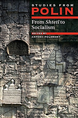 From Shtetl to Socialism : Studies from Polin