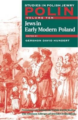 Polin: Studies in Polish Jewry Volume 10: Jews in Early Modern Poland (Polin: Studies in Polish Jewry, 10)