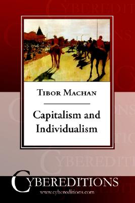 Capitalism and Individualism: Reframing the Argument for a Free Society