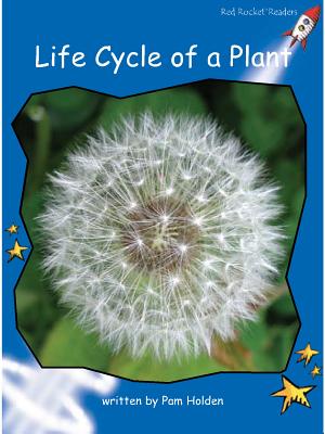 Life Cycle of a Plant (Red Rocket T Readers Early Level 3)