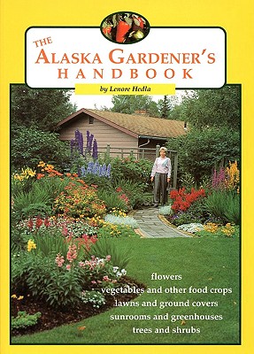 Image for The Alaska Gardener's Handbook The Alaska Gardener's Handbook