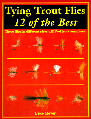 Tying Trout Flies: 12 Of the Best