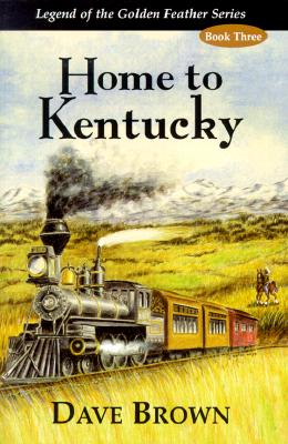 Image for Home to Kentucky (Legend of the Golden Feather)