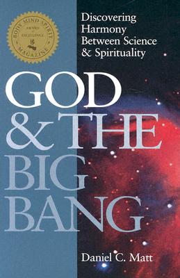 God & the Big Bang: Discovering Harmony between Science & Spirituality