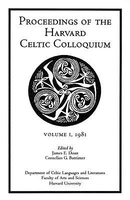 Proceedings of the Harvard Celtic Colloquim (Vol. I)