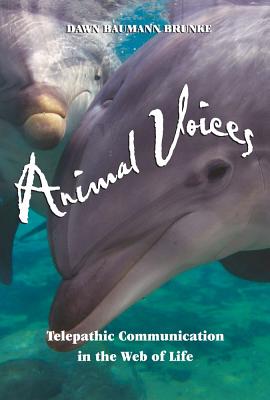Image for Animal Voices: Telepathic Communication in the Web of Life