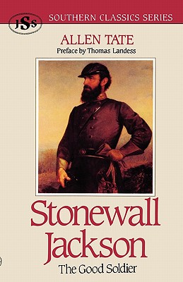 Stonewall Jackson: The Good Soldier (Southern Classics Series)