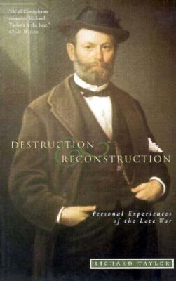 Destruction and Reconstruction: Personal Experiences of the Late War (Southern Classics Series)
