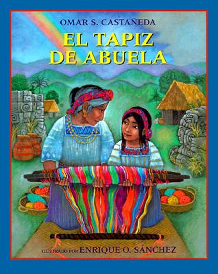El Tapiz De Abuela / Abuela's Weave (Spanish Edition)