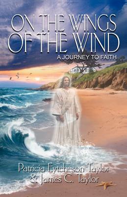 Image for On the Wings of the Wind: A Journey to Faith On the Wings of the Wind: A Journey to Faith