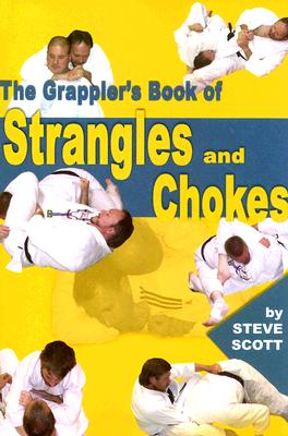 Image for The Grappler's Book of Strangles and Chokes