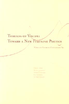 Threads of Vision: Toward a New Feminine Poetics