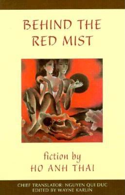 Behind the Red Mist: Short Fiction by Ho Anh Thai (Voices from Vietnam)