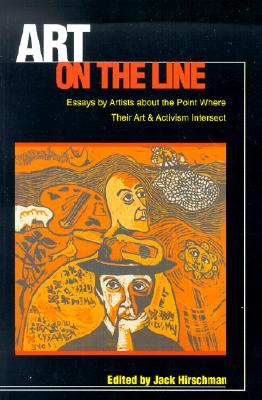 Art on the Line: Essays by Artists About the Point Where Their Art & Activism Intersect