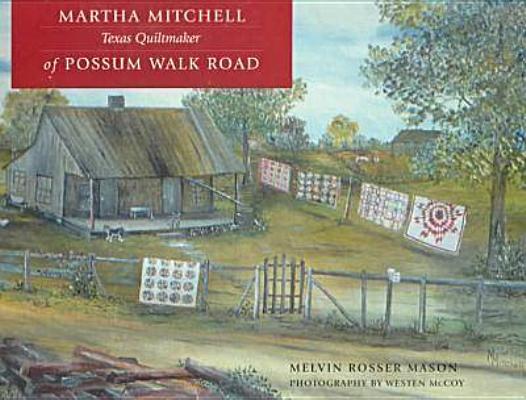 Martha Mitchell of Possum Walk Road: Texas Quiltmaker