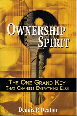 Ownership Spirit - The One Grand Key That Changes Everything Else